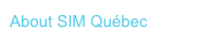 About SIM Québec